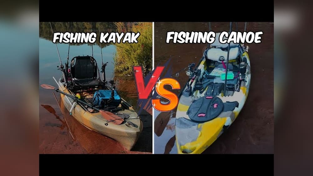 Canoe Vs Kayak Fishing: Which is Best for Your Adventure? Canoe Vs Kayak Fishing