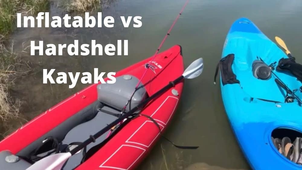 Inflatable Vs Hard Kayak: Which Is Best for Your Next Adventure? Inflatable Vs Hard Kayak